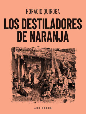 cover image of Los destiladores de naranja (Completo)